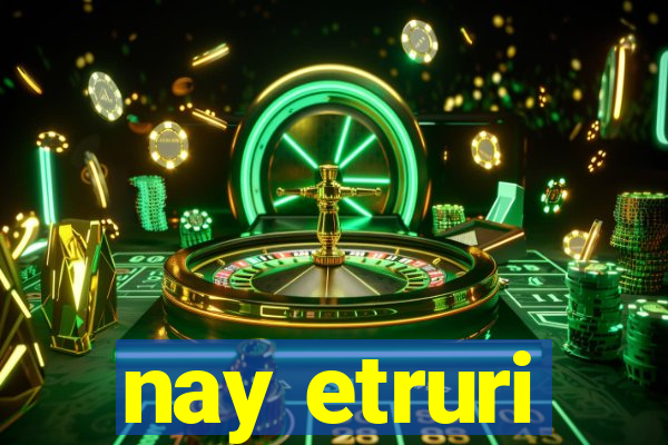 nay etruri